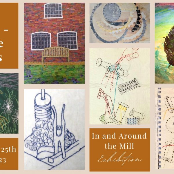 ‘In and Around the Mill’ presented by Visual Marks – Textile Artists